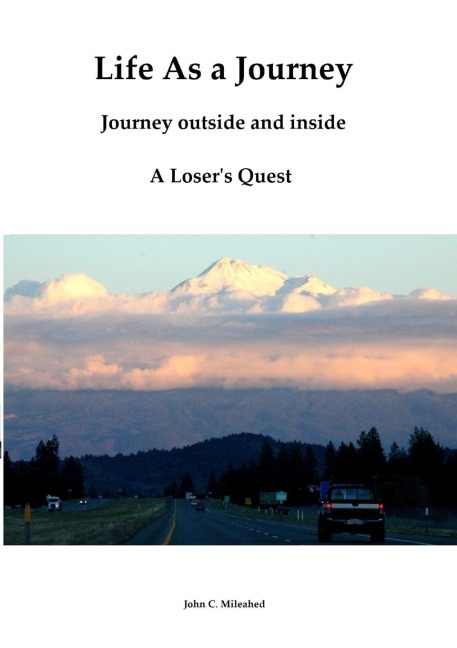 Life As A Journey: Journey Outside And Inside - The Search Of a Loser
