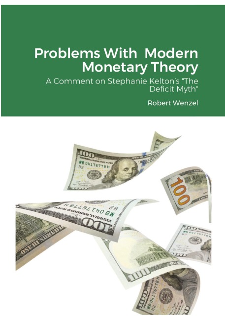 Problems With  Modern Monetary Theory: A Comment on  Stephanie Kelton's "The Deficit Myth"