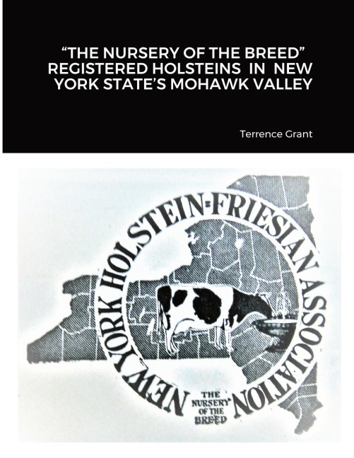 THE NURSERY OF THE BREED   REGISTERED HOLSTEINS  IN  NEW YORK STATES MOHAWK VALLEY