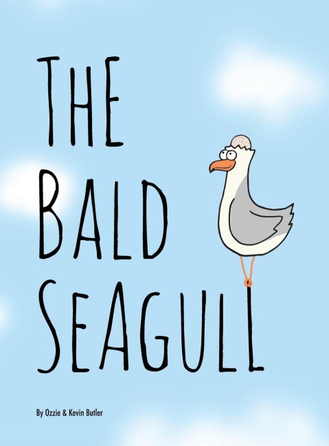 The Bald Seagull: The bald seagull finds out the hard way that being a seagull aint so bad.