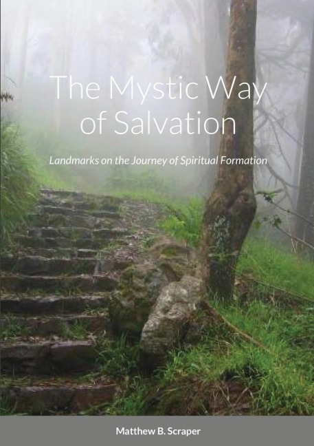 The Mystic Way of Salvation: Landmarks on the Journey Toward Spiritual Maturity