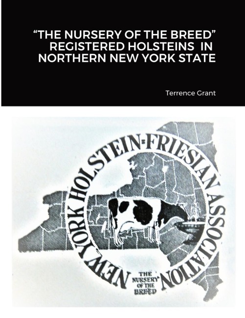 THE NURSERY OF THE BREED   REGISTERED HOLSTEINS  IN  NORTHERN NEW YORK STATE