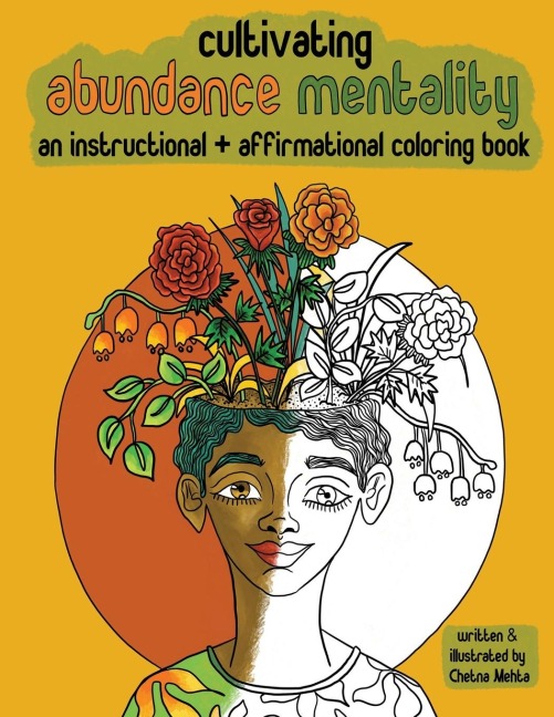 Cultivating Abundance Mentality: An Instructional + Affirmational Coloring Book: An Instructional + Affirmational Coloring Book