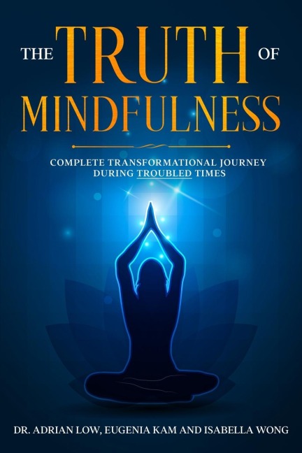 The Truth of Mindfulness: Complete Transformational Journey