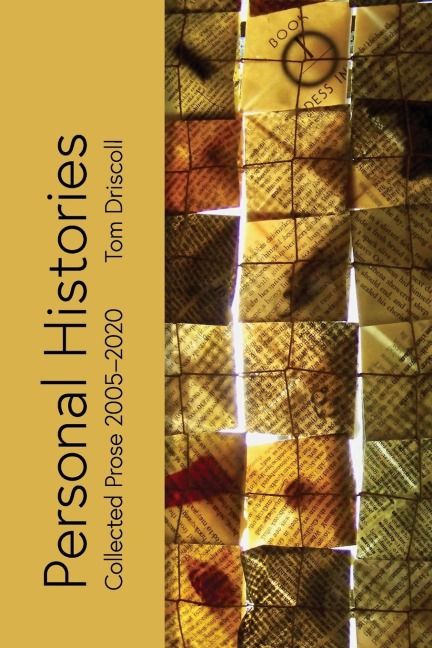 Personal Histories: Collected Prose 2005 - 2020