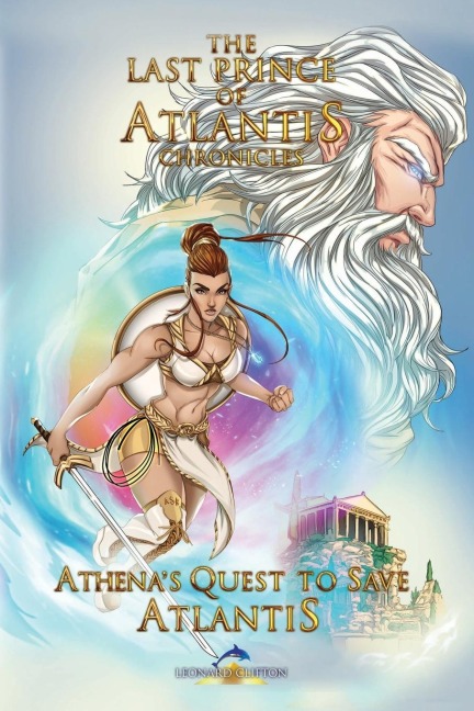 The Last Prince of Atlantis Chronicles Book III: Athenas Quest to Save Atlantis