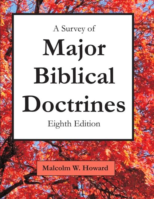 A Survey of Major Biblical Doctrines: Eighth Edition