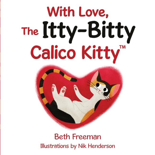 With Love, The Itty-Bitty Calico Kitty