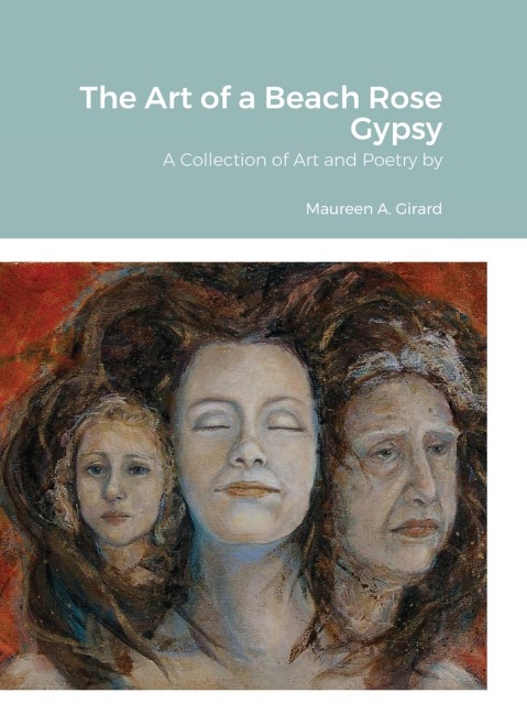 The Art of a Beach Rose Gypsy: A Collection of Art and Poetry