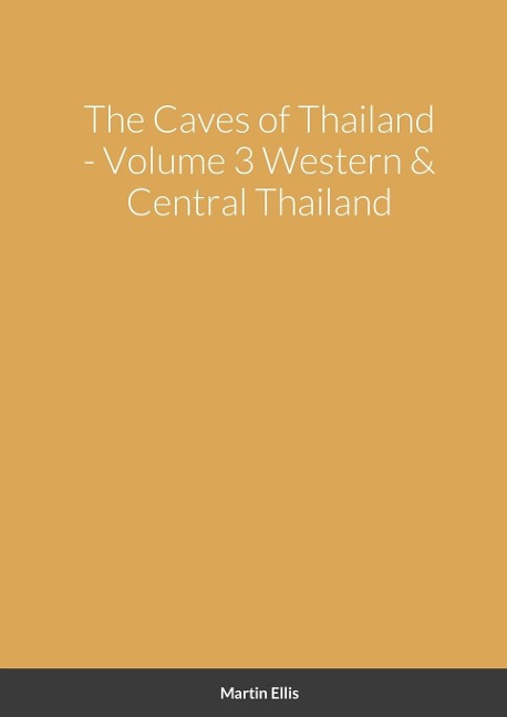 The Caves of Western & Central Thailand