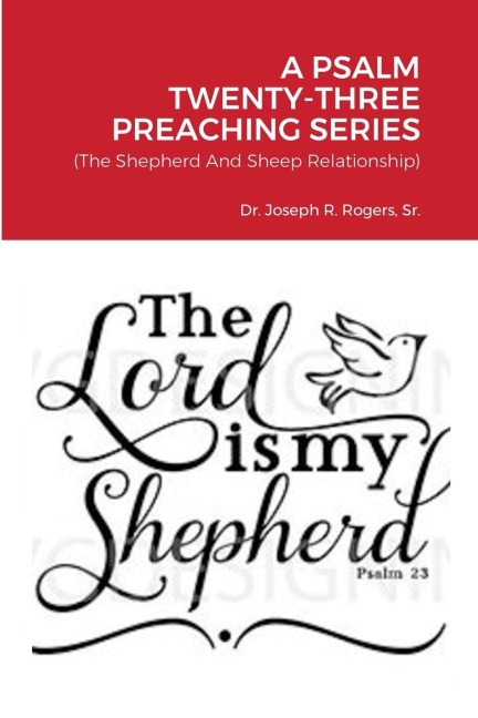 A PSALM TWENTY-THREE PREACHING SERIES: (The Shepherd And Sheep Relationship)