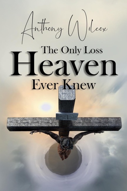 The Only Loss Heaven Ever Knew