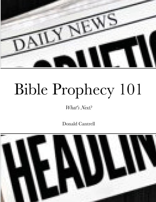 Bible Prophecy 101: Whats Next?