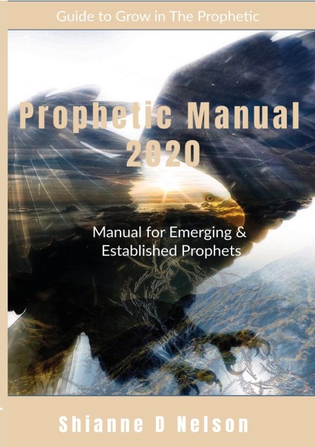 Prophetic Manual 2020: Manual For Emerging and Established Prophets