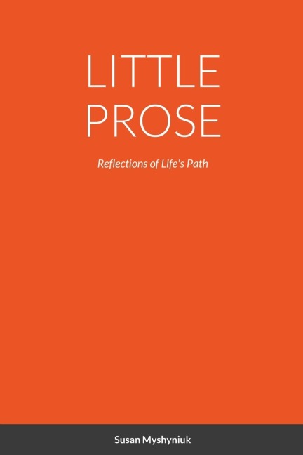 LITTLE PROSE: Reflections of Lifes Path
