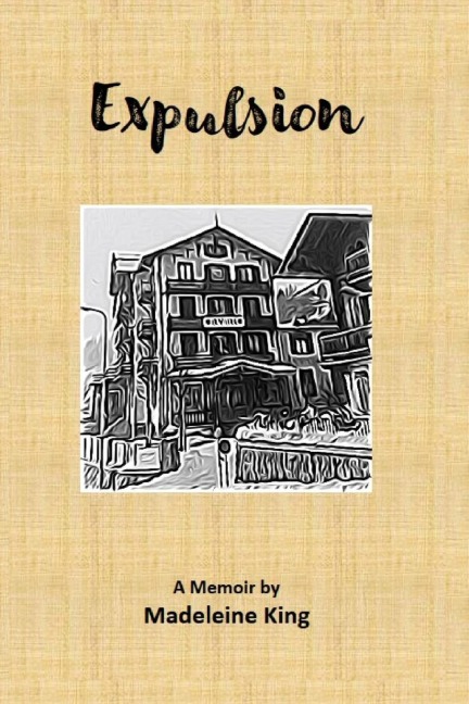 Expulsion: A Memoir by Madeleine King