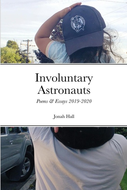 Involuntary Astronauts: Poems & Essays, 2019-2020