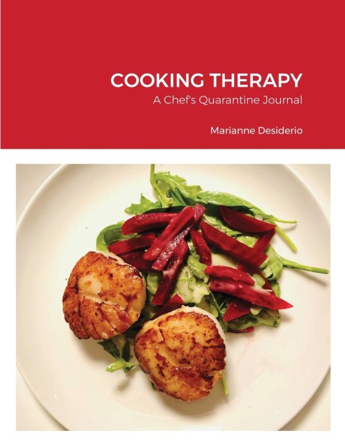 Cooking Therapy: A Chefs Quarantine Journal