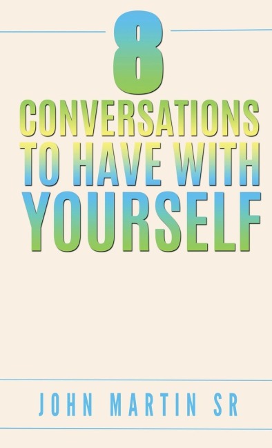 8 Conversations To Have With YOURSELF: Self- help