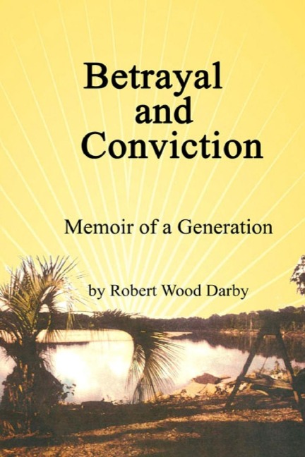 Betrayal and Conviction , Memory of a Generation: Memoir of a Generation