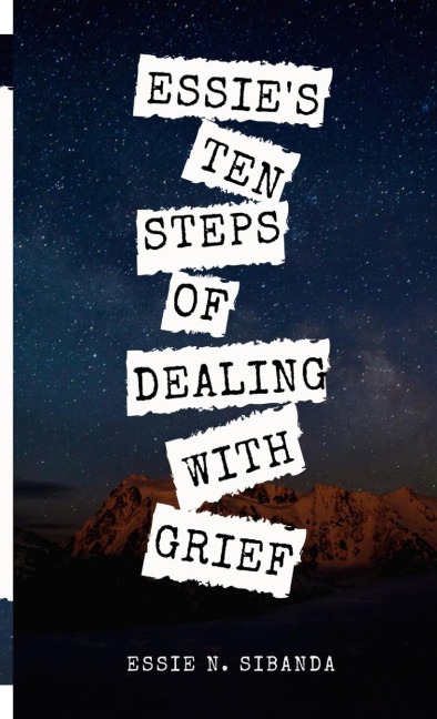 Essies Ten Steps of Dealing with Grief