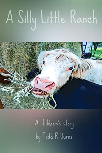 A Silly Little Ranch A Children's Story