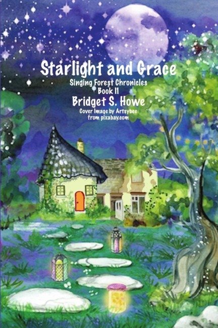Starlight and Grace: Singing Forest Chronicles Book II