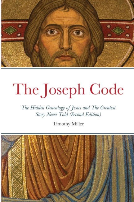 The Joseph Code (Second Edition): The Hidden Genealogy of Jesus
