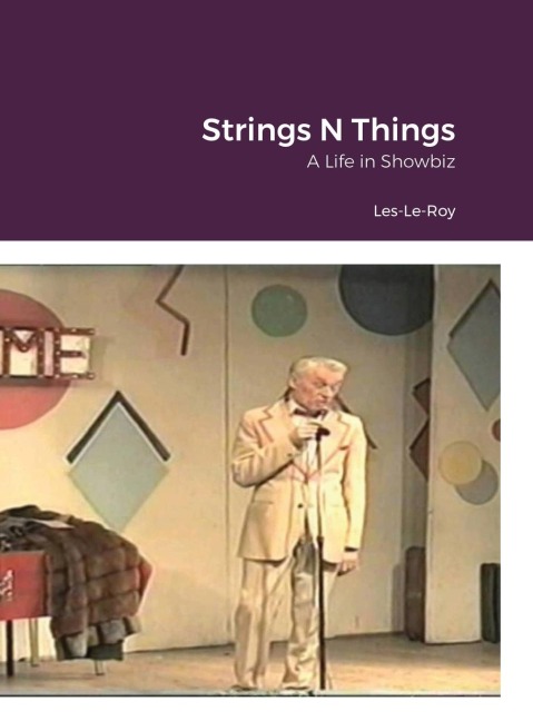 Strings N Things: A Life in Showbiz