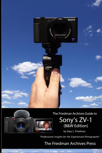 The Friedman Archives Guide to Sonys ZV-1 (B&W Edition)