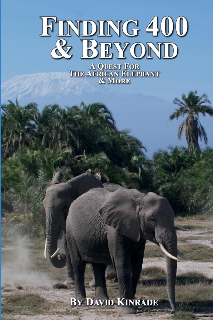 Finding 400 & Beyond: A Quest For The African Elephant & Beyond