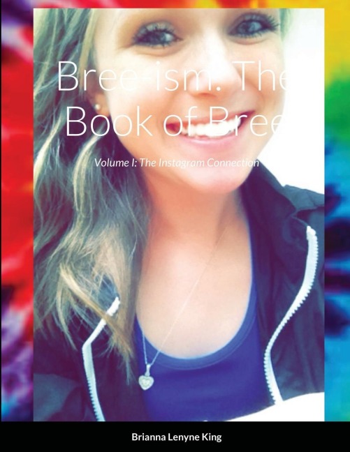 Bree-ism: The Book of Bree: Volume I: The Instagram Connection