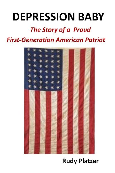 Depression Baby: The Story of a Proud First-Generation American Patriot