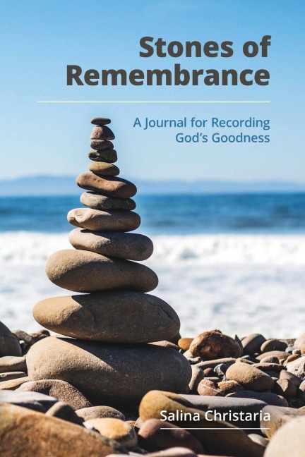 Stones of Remembrance: A Journal for Recording Gods Goodness