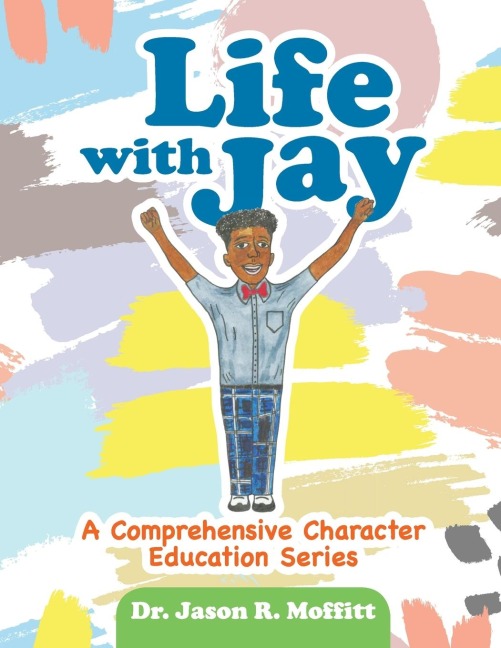 Life with Jay: A Comprehensive Character Education Series