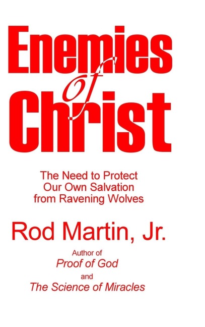 Enemies of Christ: The Need to Protect Our Own Salvation from Ravening Wolves