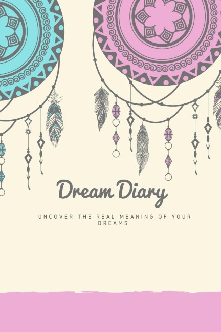 Dream Journal: Dream Diary. Dream Journal. Log Book to Record Dreams. Compact 6x 9 Suitable for all Women Men and Children of all ages. 120 Pages Lined Diary.