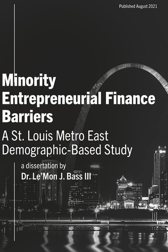 Minority Entrepreneurial Finance Barriers A Dissertation by Le'Mon J. Bass III