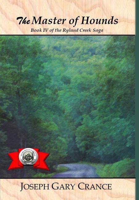 The Master of Hounds: Book IV of the Ryland Creek Saga
