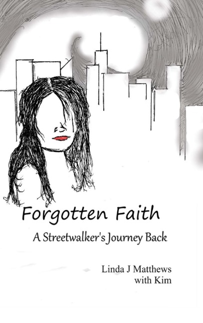 Forgotten Faith: A streetwalker's Journey Back