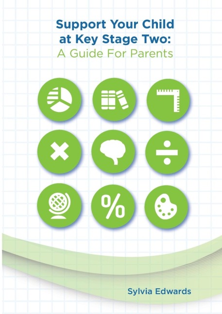 Support Your Child at Key Stage Two: A Guide for Parents