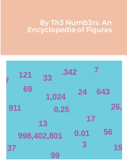 By Th3 Numb3rs: An Encyclopedia of Figures