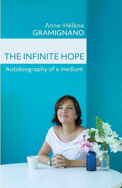 The Infinite Hope: Autobiography of a medium