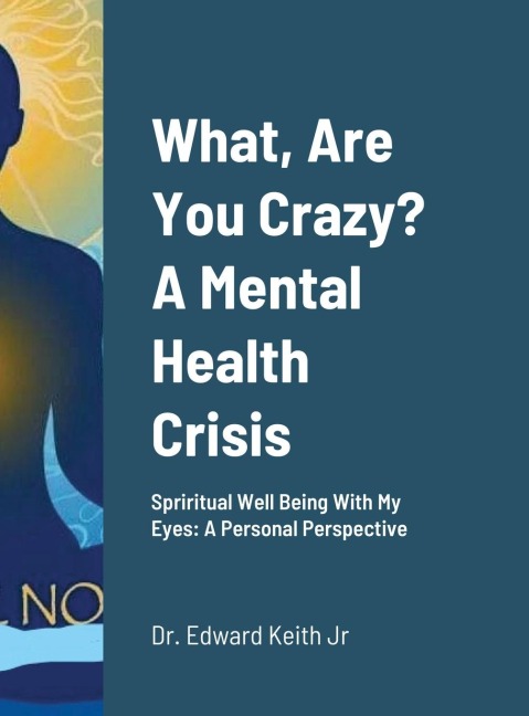 What, Are You Crazy? A Mental Health Crisis: Yoga, Meditation, Attending Church