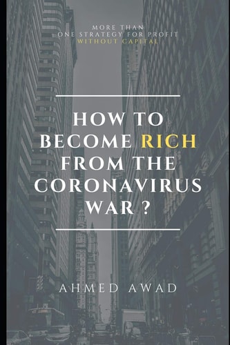 HOW TO BECOME RICH FROM CORONAVIRUS WAR