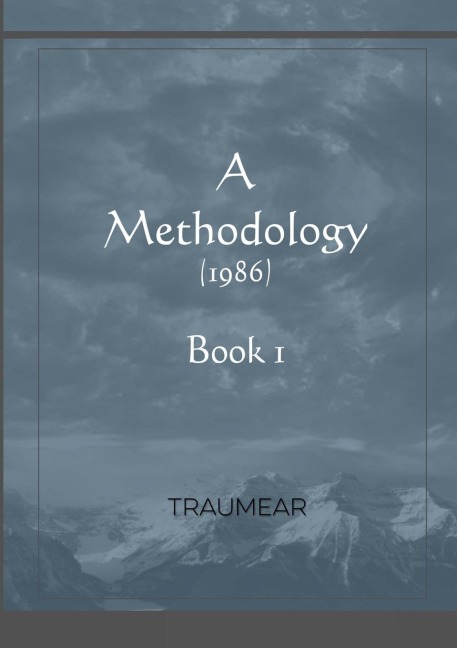 A Methodology - Book 1: Book 1