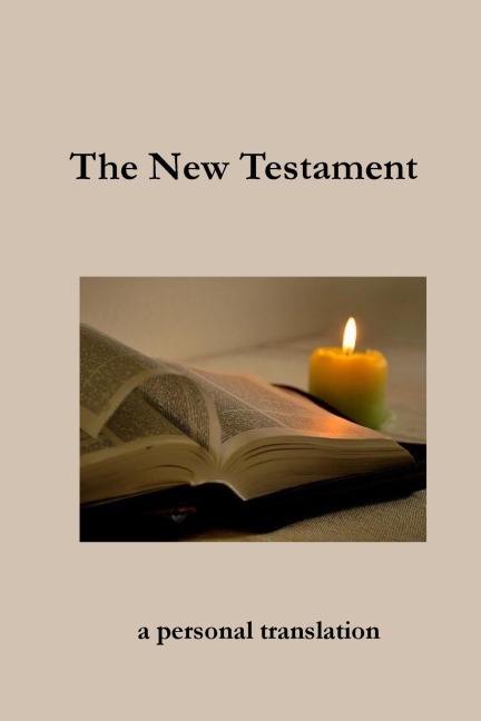 The New Testament: a personal translation