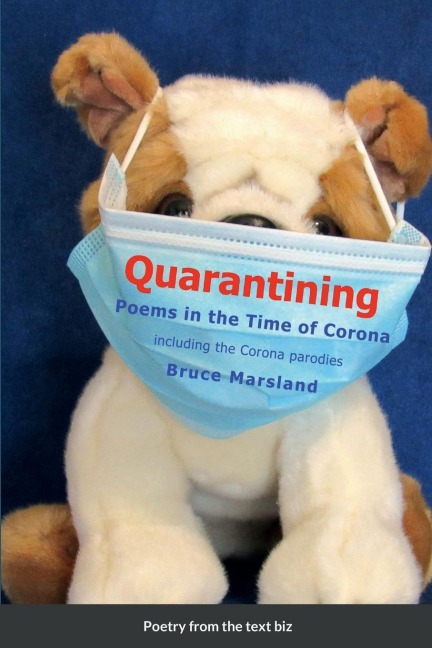 Quarantining: Poems in the Time of Corona