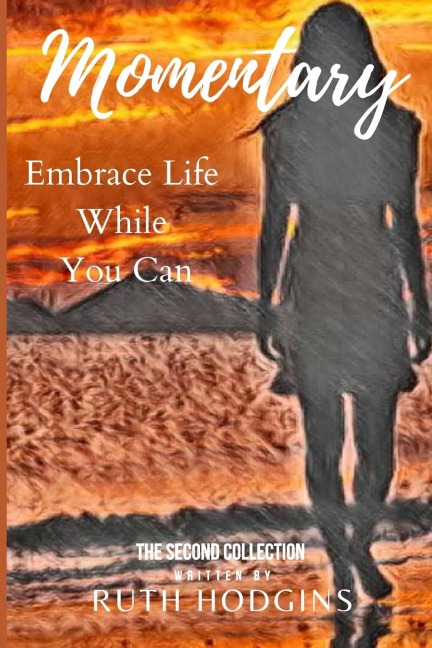 Momentary: Embrace Life While You Can
