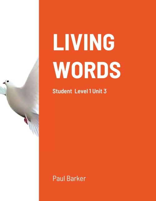 Living Words Level 1 Unit 3: Student Book Level 1 Unit 3